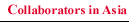 Collaborators in Asia